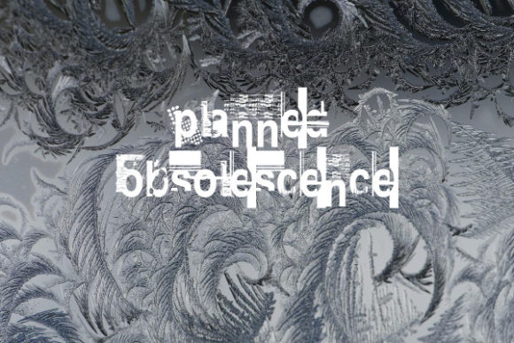 Planned Obsolescence: A Bold, Faded Typeface
